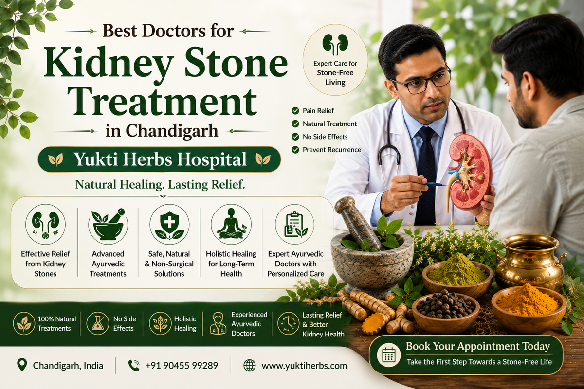 Best Doctors for Kidney Stone Treatment in Chandigarh – Yukti Herbs Hospital
