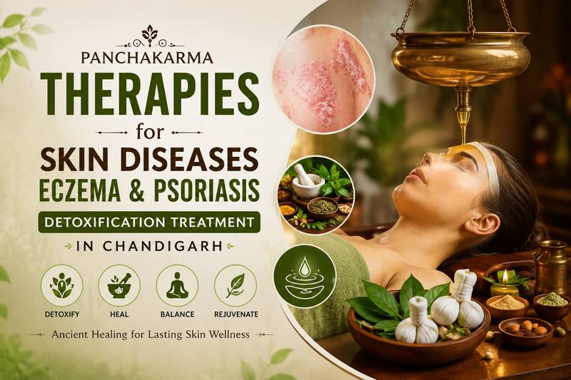 Panchakarma Therapies for Skin Diseases — Eczema & Psoriasis Detoxification Treatment in Chandigarh