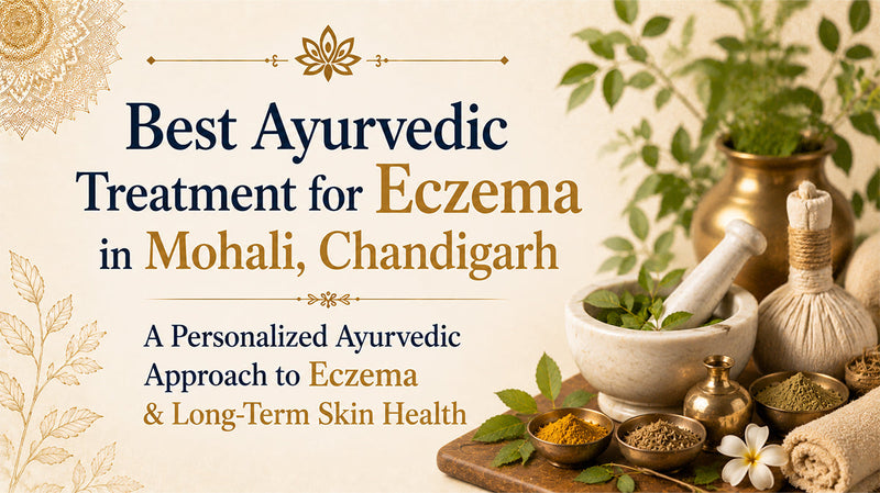 Best Ayurvedic Treatment for Eczema in Mohali, Chandigarh
